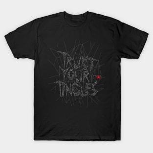 Trust Your Tingles T-Shirt